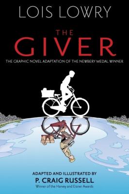 The giver : the graphic novel adaptation of the Newbery Medal winner