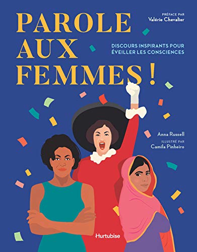 Parole aux femmes! : discours inspirants pour éveiller les consciences