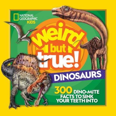 Dinosaurs : 300 dino-mite facts to sink your teeth into.