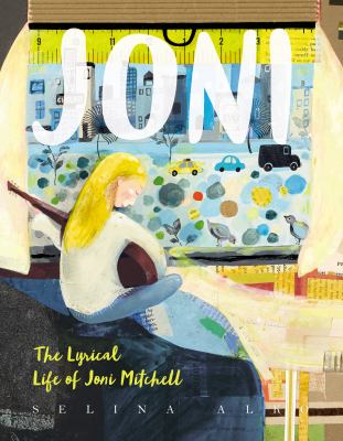 Joni : the lyrical life of Joni Mitchell / Selina Alko