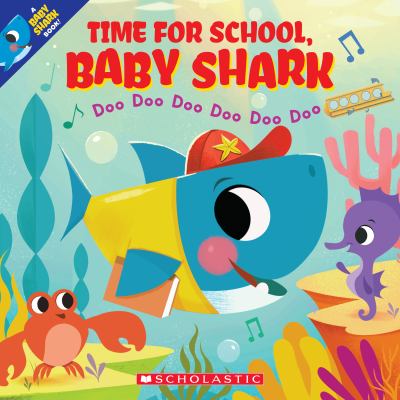 Time for school, Baby Shark : doo doo doo doo doo doo