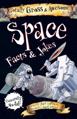 Totally gross & awesome space facts & jokes