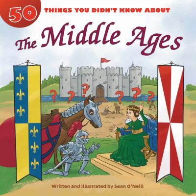 50 things you didn't know about. The Middle Ages /