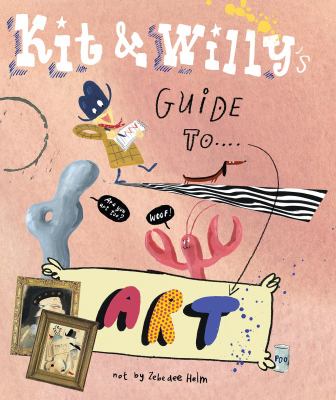 Kit & Willy's guide to.... art