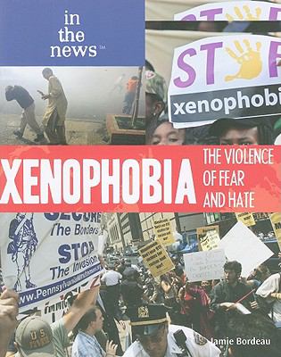 Xenophobia : the violence of fear and hate