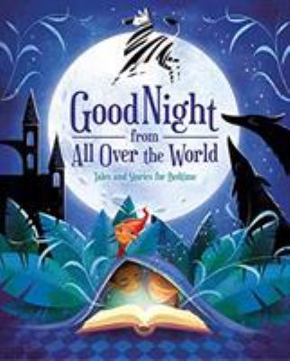 Good night from all over the world : tales and stories for bedtime