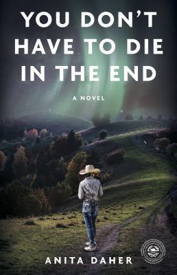 You don't have to die in the end : a novel