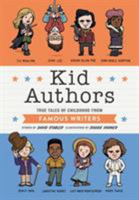Kid authors : true tales of childhood from famous writers
