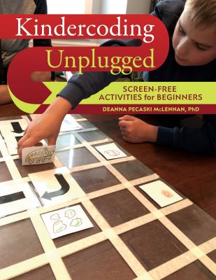 Kindercoding unplugged : screen-free activities for beginners