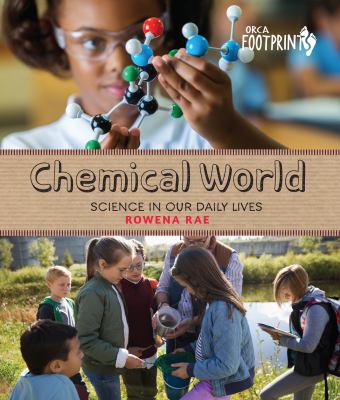 Chemical world : science in our daily lives