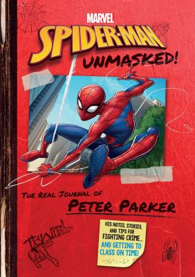 Spider-man unmasked! : the real journal of Peter Parker