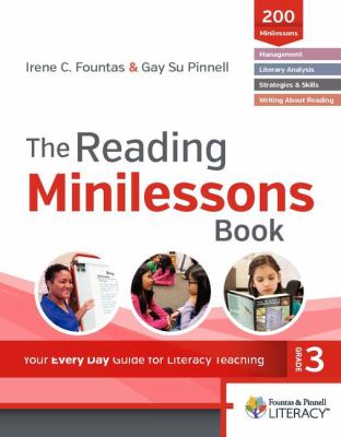 The reading minilessons book : your every day guide for literacy teaching: grade 3