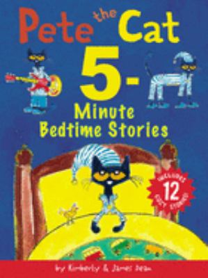Pete the cat : 5-minute bedtime stories