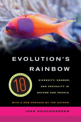 Evolution's rainbow : diversity, gender, and sexuality in nature and people