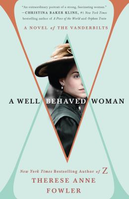 A well-behaved woman : a novel of the Vanderbilts