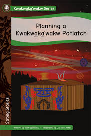 Planning a Kwakwöaköa'wakw potlatch