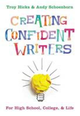 Creating confident writers for high school, college, and life