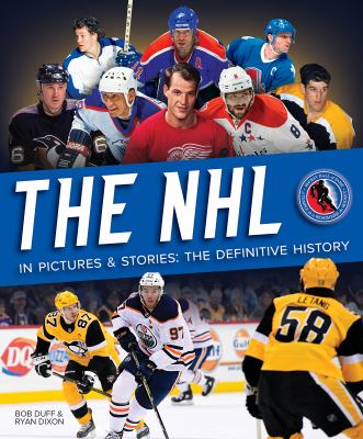 The NHL in pictures & stories : the definitive history