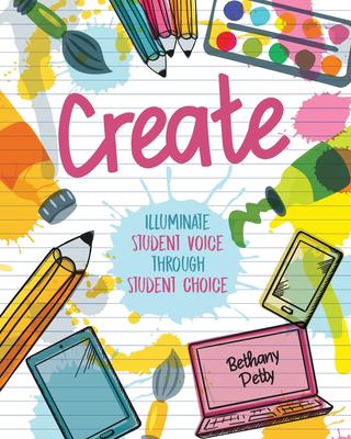 Create : illuminate student voice through student choice