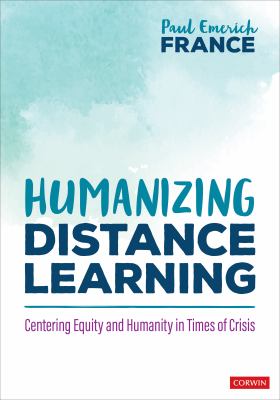 Humanizing distance learning : centering equity and humanity in times of crisis