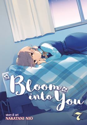 Bloom into you. Volume 7 /