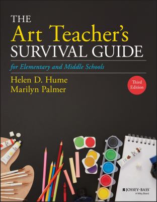 The art teacher's survival guide for elementary and middle schools