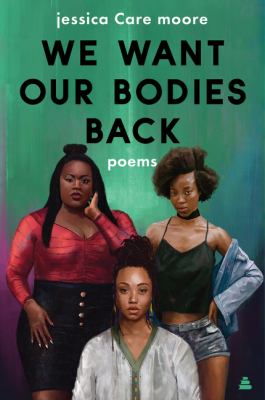 We want our bodies back : poems