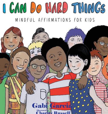 I can do hard things : mindful affirmations for kids