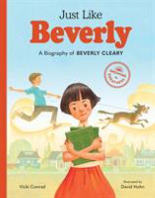 Just like Beverly : a biography of Beverly Cleary