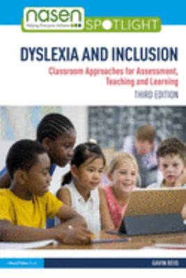 Dyslexia and inclusion : classroom approaches for assessment, teaching and learning