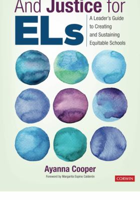 And justice for ELs : a leader's guide to creating and sustaining equitable schools