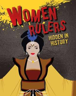 Women rulers : hidden in history
