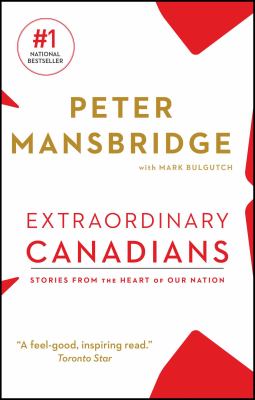 Extraordinary Canadians : inspiring stories from the heart of our nation