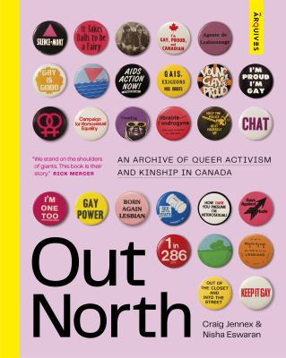 Out north : an archive of queer activism and kinship in Canada