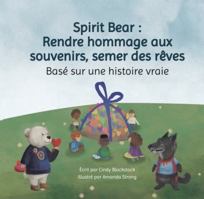 Spirit bear : rendre hommage aux souvenirs, semer des rêves