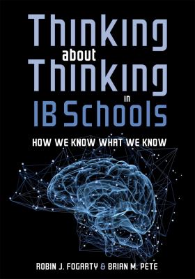 Thinking about thinking in IB schools : how we know what we know