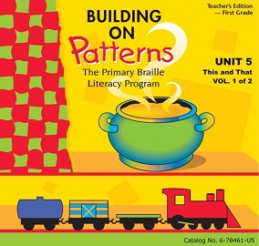 Building on patterns : the primary braille literacy program : first grade, unit 5: lessons 24-29 : teacher’s edition : "This and that"