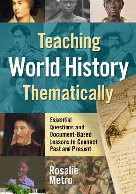 Teaching world history thematically : essential questions and document-based lessons to connect past and present
