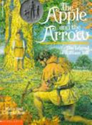 The apple and the arrow : the legend of William Tell