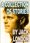A collection of stories by Jack London