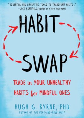 Habit swap : trade in your unhealthy habits for mindful ones