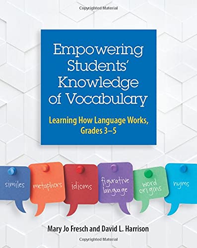 Empowering students' knowledge of vocabulary : learning how language works, grades 3-5