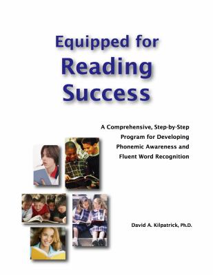 Equipped for reading success : a comprehensive, step-by-step program for developing phoneme awareness and fluent word recognition