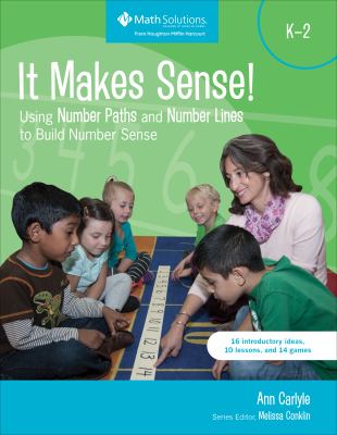 It makes sense! : using number paths and number lines to build number sense, grades K-2