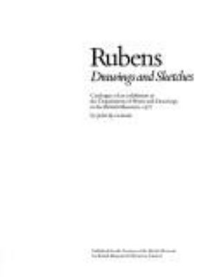 Rubens : drawings and sketches : catalogue of an exhibition at the Department of Prints and Drawings in the British Museum, 1977