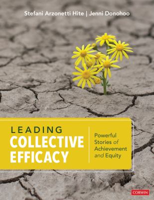 Leading collective efficacy : powerful stories of achievement and equity