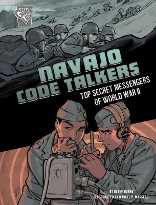 Navajo code talkers : top secret messengers of World War II