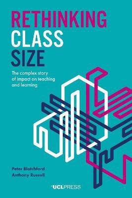 Rethinking class size : the complex story of impact on teaching and learning