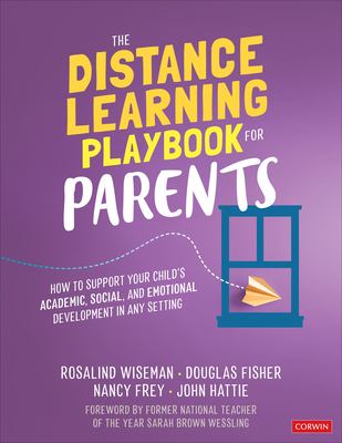 The distance learning playbook for parents : how to support your child's academic, social, and emotional development in any setting
