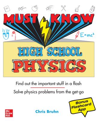 Must know high school physics : find out the important stuff in a flash, solve physics problems from the get-go